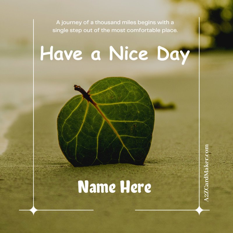 Have a Nice Day: Green Leaf Image With Quotes and Your Name