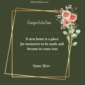 Make It Personal: New House Congratulations with Your Name - Free Online Greeting Card Maker