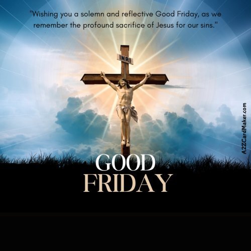 Good Friday Greeting Cards with Jesus' Divine Presence