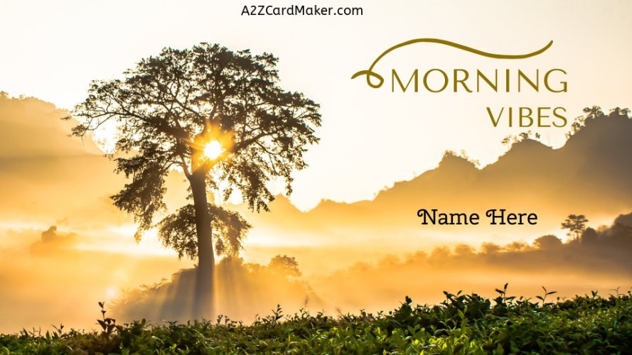 Start Your Day with Your Name: Good Morning Nature Images